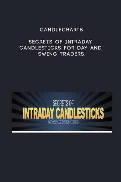 Candlecharts – Secrets of Intraday Candlesticks for Day and Swing Traders.