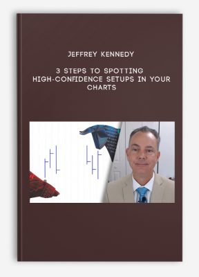 Jeffrey Kennedy – 3 Steps to Spotting High-Confidence Setups in Your Charts