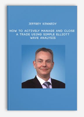 Jeffrey Kennedy – How to Actively Manage and Close a Trade Using Simple Elliott Wave Analysis