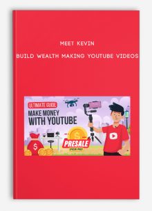 Meet Kevin – Build Wealth Making Youtube Videos