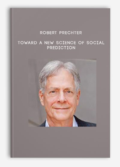 Robert Prechter – Toward a New Science of Social Prediction