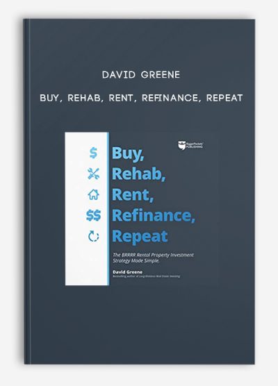 David Greene – Buy, Rehab, Rent, Refinance, Repeat