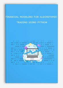 Financial Modeling for Algorithmic Trading using Python