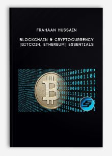 Frahaan Hussain – Blockchain & Cryptocurrency (Bitcoin, Ethereum) Essentials