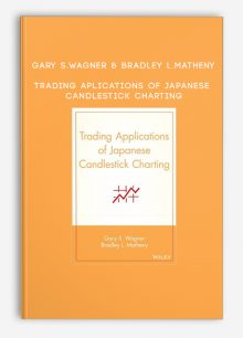 Gary S.Wagner & Bradley L.Matheny – Trading Aplications of Japanese Candlestick Charting