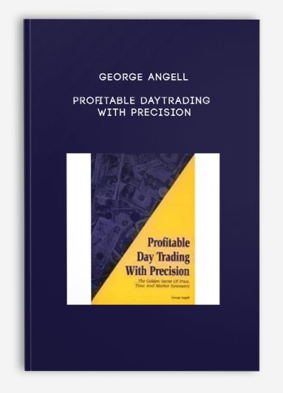 George Angell – Profitable DayTrading with Precision