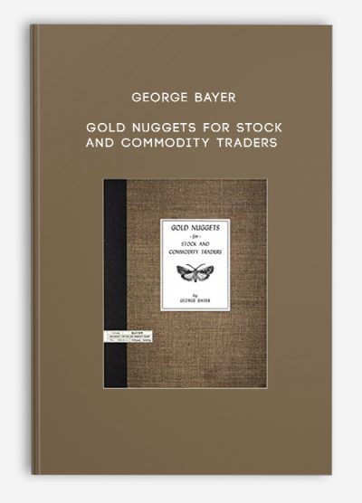 George Bayer – Gold Nuggets for Stock and Commodity Traders