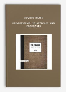 George Bayer – Pre-Previews. 23 Articles and Forecasts