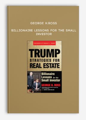 George H.Ross – Billionaire Lessons for the Small Investor