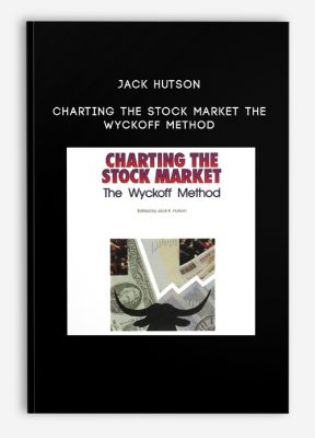 Jack Hutson – Charting the Stock Market The Wyckoff Method