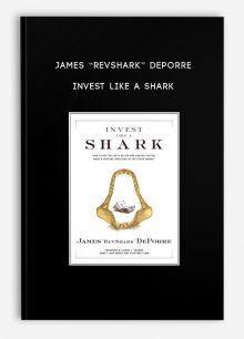 James “Revshark” DePorre – Invest Like a Shark