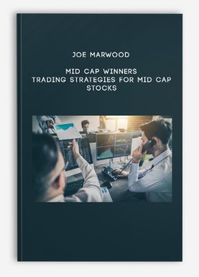 Joe Marwood – Mid Cap Winners – Trading Strategies For Mid Cap Stocks