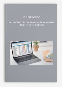 Joe Marwood – The Financial Research Spreadsheet – 400+ White Papers