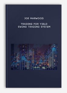 Joe Marwood – Trading For Yield – Swing Trading System