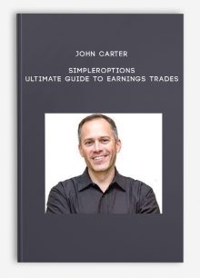 John Carter – SimplerOptions – Ultimate Guide To Earnings Trades