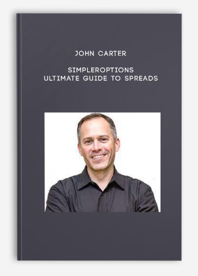 John Carter – SimplerOptions – Ultimate Guide to Spreads