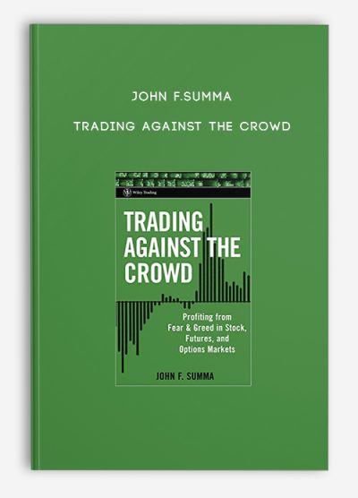 John F.Summa – Trading Against the Crowd