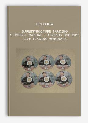 Ken Chow – Superstructure Trading – 5 DVDs + Manual + 1 BONUS DVD 2010 Live Trading Webinars