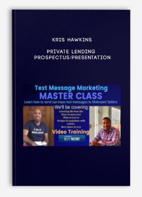 Kris Hawkins – Private Lending Prospectus/Presentation