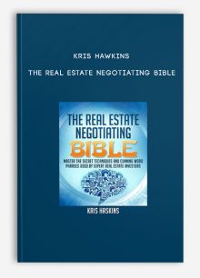 Kris Hawkins – The Real Estate Negotiating Bible