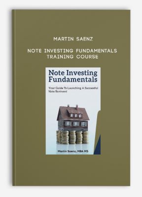 Martin Saenz – Note Investing Fundamentals Training Course