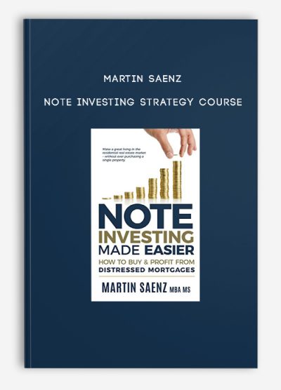 Martin Saenz – Note Investing Strategy Course