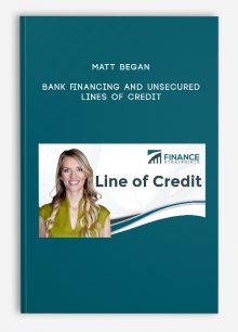 Matt began – Bank financing and Unsecured Lines Of Credit