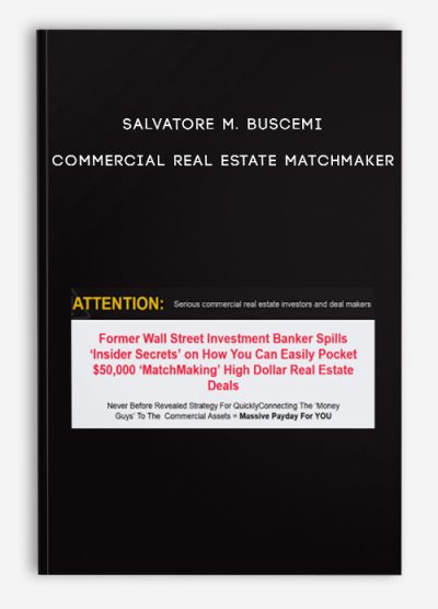 Salvatore M. Buscemi – Commercial Real Estate Matchmaker