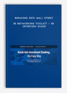 Breaking Into Wall Street – IB Networking Toolkit + IB Interview Guide