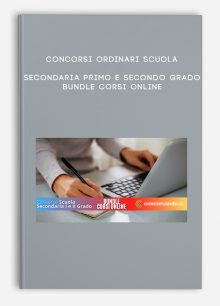 Concorsi Ordinari Scuola Secondaria primo e secondo grado – Bundle corsi online