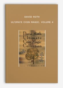 David Roth - Ultimate Coin Magic, Volume 4