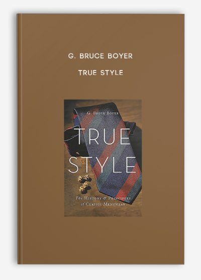 G. Bruce Boyer - True Style