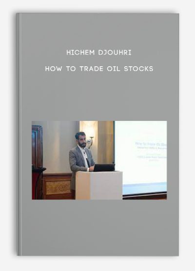 Hichem Djouhri: How to Trade Oil Stocks