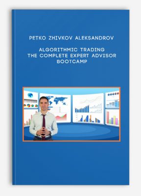 Petko Zhivkov Aleksandrov – Algorithmic Trading – The Complete Expert Advisor Bootcamp