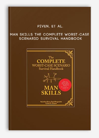 Piven, et al. - Man Skills - The Complete Worst-Case Scenario Survival Handbook