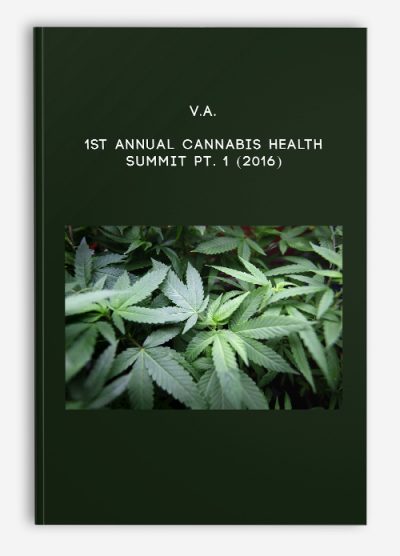 V.A. - 1st Annual Cannabis Health Summit Pt. 1 (2016)