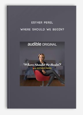 Esther Perel - Where Should We Begin?