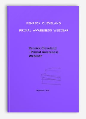 Kenrick Cleveland - Primal Awareness Webinar