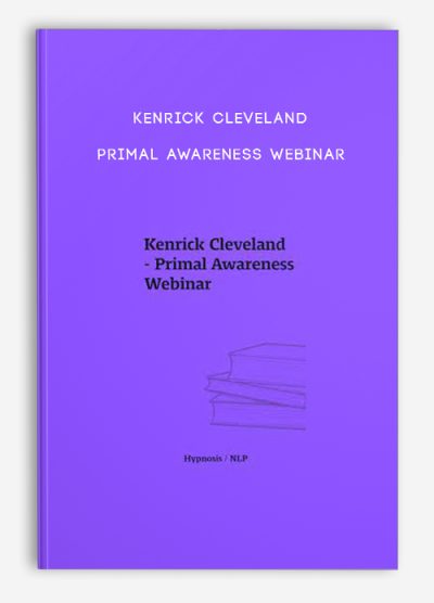 Kenrick Cleveland - Primal Awareness Webinar