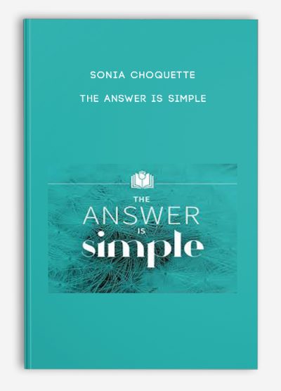 Sonia Choquette - The Answer Is Simple