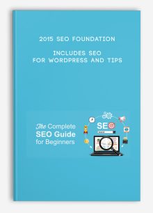 2015 SEO Foundation: Includes SEO for WordPress and Tips