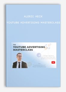 Aleric Heck – YouTube Advertising MasterClass