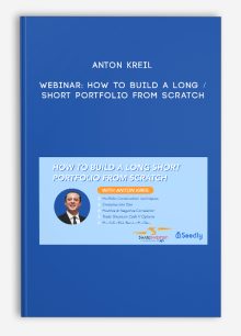 Anton Kreil – WEBINAR: How to Build a Long / Short Portfolio from Scratch