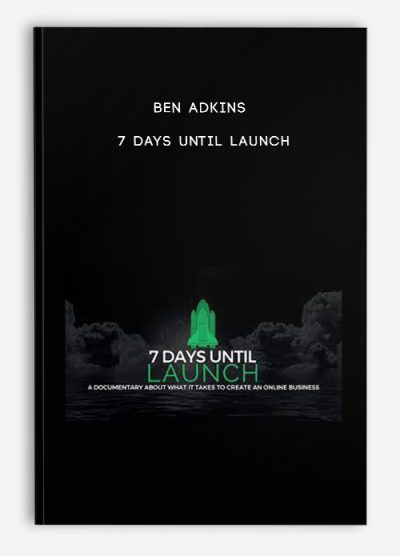 Ben Adkins – 7 Days Until Launch