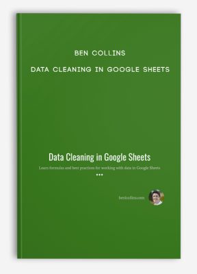 Ben Collins – Data Cleaning In Google Sheets