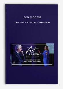 Bob Proctor – The Art of Goal Creation