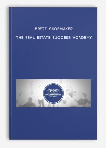 Brett Shoemaker – The Real Estate Success Academy