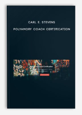 Carl E. Stevens – Polyamory Coach Certification