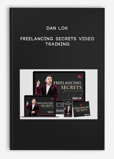 Dan Lok – Freelancing Secrets Video Training