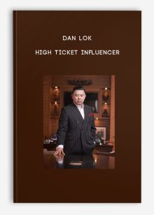 Dan Lok – High Ticket Influencer